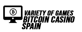 Variety of Games on Spanish Bitcoin Casinos